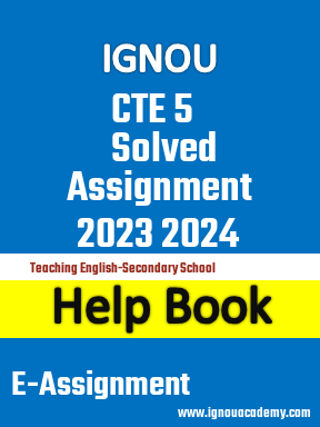 IGNOU CTE 5 Solved Assignment 2023 2024